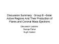 Discussion Summary: Group B Solar Active Regions And Their Production of Flares and Coronal Mass Eje