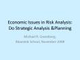 Economic Issues in Risk Analysis: Do Strategic Analysis
