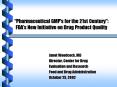 Pharmaceutical GMPs for the 21st Century: FDAs New Initiative on Drug Product Quality