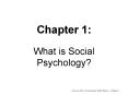 Chapter 1: What is Social Psychology