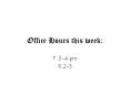 Office Hours this week:
