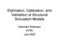 Estimation, Calibration, and Validation of Structural Simulation Models