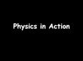 Physics in Action