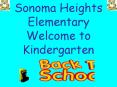 Sonoma Heights Elementary Welcome to Kindergarten
