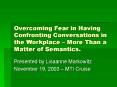 Overcoming Fear in Having Confronting Conversations in the Workplace More Than a Matter of Semantics