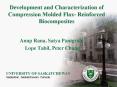 Development and Characterization of Compression Molded Flax Reinforced Biocomposites