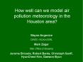 How well can we model air pollution meteorology in the Houston area