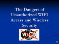 The Dangers of Unauthorized WIFI Access and Wireless Security