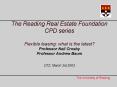 The Reading Real Estate Foundation CPD series Flexible leasing: what is the latest Professor Neil Cr