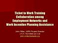 Ticket to Work Training Collaboration among Employment Networks and Work Incentive Planning Assistan