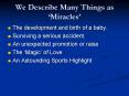 We Describe Many Things as Miracles
