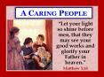 Let your light so shine before men, that they may see your good works and glorify your Father in hea