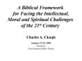 A Biblical Framework for Facing the Intellectual, Moral and Spiritual Challenges of the 21st Century