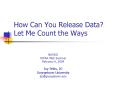 How Can You Release Data Let Me Count the Ways