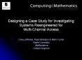 Designing a Case Study for Investigating Systems Reengineered for MultiChannel Access