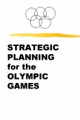 STRATEGIC PLANNING for the OLYMPIC GAMES