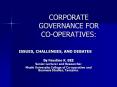 CORPORATE GOVERNANCE FOR CO-OPERATIVES: