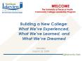 Building a New College: What Weve Experienced, What Weve Learned, and What Weve Dreamed