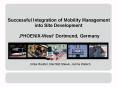 Successful Integration of Mobility Management into Site Development PHOENIXWest Dortmund, Germany