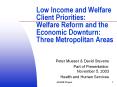 Low Income and Welfare Client Priorities: Welfare Reform and the Economic Downturn: Three Metropolit