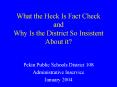 What the Heck Is Fact Check and Why Is the District So Insistent About it