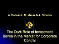 The Dark Role of Investment Banks in the Market for Corporate Control