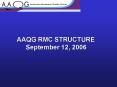 AAQG RMC STRUCTURE September 12, 2006