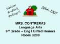 MRS' CONTRERAS Language Arts 9th Grade Eng I Gifted Honors Room C209