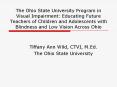 The Ohio State University Program in Visual Impairment: Educating Future Teachers of Children and Adolescents with Blindness and Low Vision Across Ohio