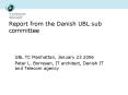 Report from the Danish UBL sub committee