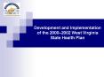 Development and Implementation of the 20002002 West Virginia State Health Plan