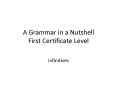 A Grammar in a Nutshell First Certificate Level