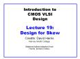 Introduction to CMOS VLSI Design Lecture 19: Design for Skew