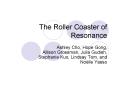The Roller Coaster of Resonance
