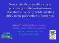New methods on satellite image processing for the instantaneous estimation of velocity fields and th