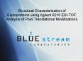Structural Characterization of Glycoproteins using Agilent 6210 ESITOF: Analysis of PostTranslationa