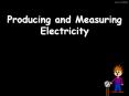 Producing and Measuring Electricity