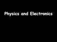 Physics and Electronics
