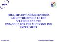 PRELIMINARY CONSIDERATIONS ABOUT THE DESIGN OF THE SOLENOID AND THE ENDCOILS FOR THE MICE COOLING EX