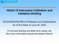 NOAA18 Instrument Calibration and Validation Briefing