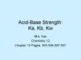 AcidBase Strength: Ka, Kb, Kw