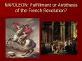 NAPOLEON: Fulfillment or Antithesis of the French Revolution