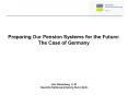 Preparing Our Pension Systems for the Future: The Case of Germany