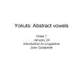 Yokuts: Abstract vowels