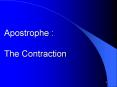 Apostrophe : The Contraction