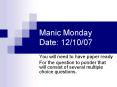 Manic Monday Date: 121007