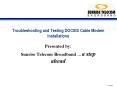 Troubleshooting and Testing DOCSIS Cable Modem Installations