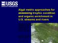 Algal metric approaches for assessing trophic condition and organic enrichment in U'S' streams and r