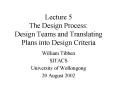 Lecture 5 The Design Process: Design Teams and Translating Plans into Design Criteria