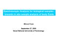 Spectroscopic Analysis for biological samples : towards in situ sample analysis of body fluids